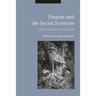 Empire and the Social Sciences: Global Histories of Knowledge
