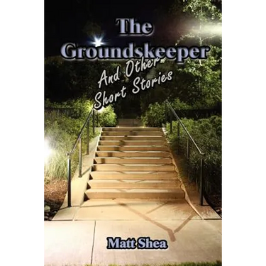The Groundskeeper and Other Short Stories