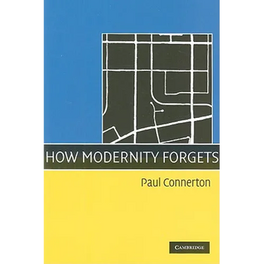 How Modernity Forgets