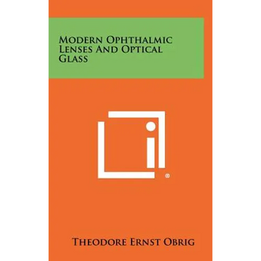 Modern Ophthalmic Lenses and Optical Glass