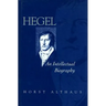 Hegel: An Intellectual Biography