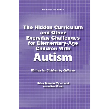 The Hidden Curriculum and Other Everyday Challenges for Elementary-Age Children with Autism