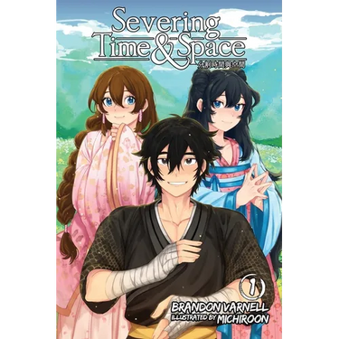 Severing Time & Space, Volume 1 (Light Novel)