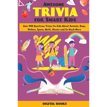 Awesome Trivia Game Book for Children & Teens: Over 400+ Question Trivia for Kids about Animal, Bugs, Nature, Space, Math, Movies and so much more! (G
