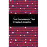 Ten Documents That Created America