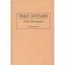 Fred Astaire: A Bio-Bibliography
