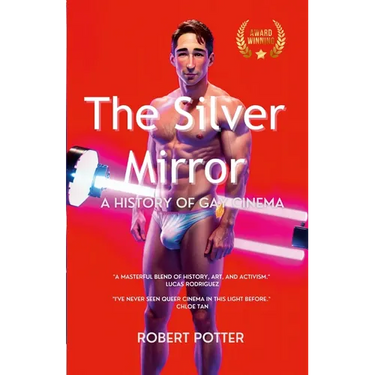 The Silver Mirror: A History of Gay Cinema,