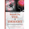 Beneath the Veil of Thought-A Journey to the Secrets of Personal Mastery