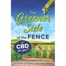 The Greener Side of the Fence: Is CBD for you?
