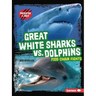 Great White Sharks vs. Dolphins: Food Chain Fights