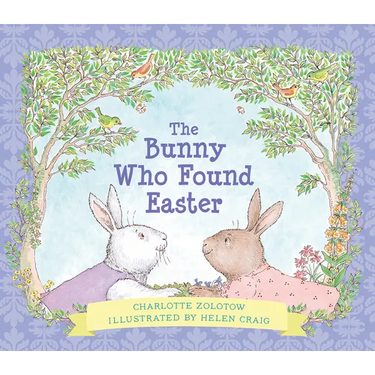 The Bunny Who Found Easter Gift Edition: An Easter and Springtime Book for Kids