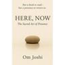 Here, Now: The Sacred Art of Presence