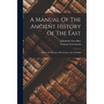 A Manual Of The Ancient History Of The East: Medes And Persians, Phoenicians, And Arabians
