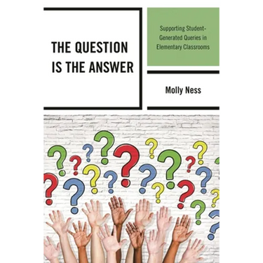 The Question Is the Answer: Supporting Student-Generated Queries in Elementary Classrooms