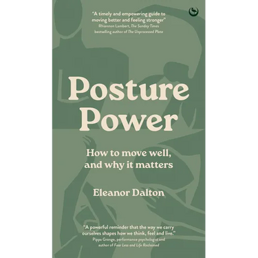 Posture Power: How to Move Well, and Why It Matters