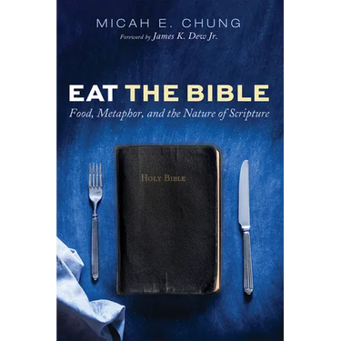 Eat the Bible: Food, Metaphor, and the Nature of Scripture