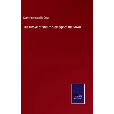 The Booke of the Pylgremage of the Sowle