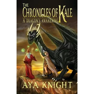 The Chronicles of Kale: A Dragon's Awakening