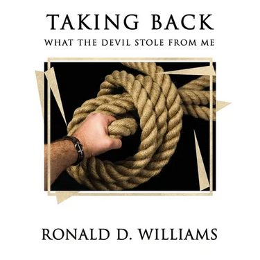 TAKING BACK What the Devil Stole From Me