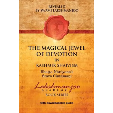 The Magical Jewel of Devotion in Kashmir Shaivism: Bhatta Narayana's Stava Cintamani