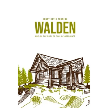 Walden, and On the Duty of Civil Disobedience