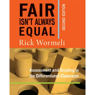 Fair Isn't Always Equal: Assessment & Grading in the Differentiated Classroom