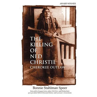 The Killing of Ned Christie: Cherokee Outlaw