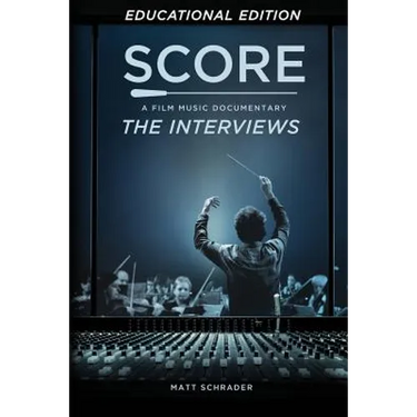 Score: A Film Music Documentary - The Interviews (Educational Edition)