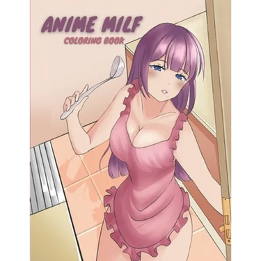 Anime MILF Coloring Book: Sexy Anime Manga Coloring Book for Adult Otaku 39-Pages