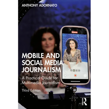 Mobile and Social Media Journalism: A Practical Guide for Multimedia Journalism