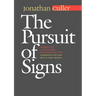 The Pursuit of Signs: Semiotics, Literature, Deconstruction