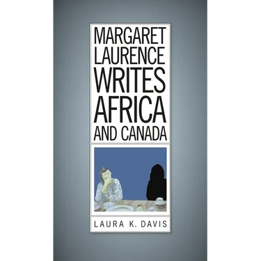 Margaret Laurence Writes Africa and Canada