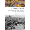 Union Power: The United Electrical Workers in Erie, Pennsylvania