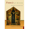 Francis of Assisi: Performing the Gospel Life