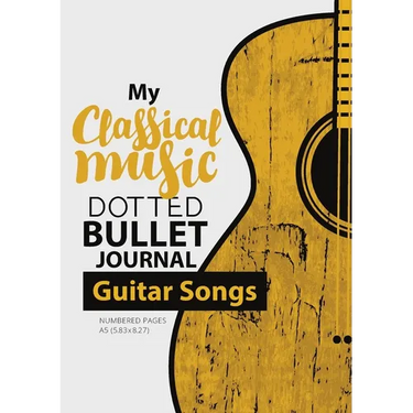 Dotted Bullet Journal - My Classical Music: Medium A5 - 5.83X8.27 (Guitar Songs)