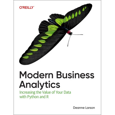 Modern Business Analytics: Increasing the Value of Your Data with Python and R