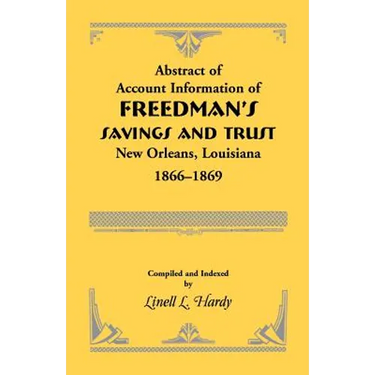 Abstract of Account Information of Freedman's Savings and Trust, New Orleans, Louisiana 1866-1869