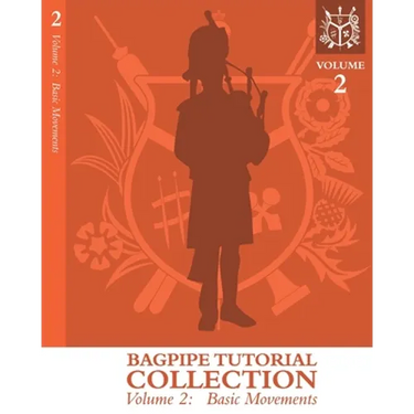Bagpipe Tutorial Collection: Volume 2: Basic Movements