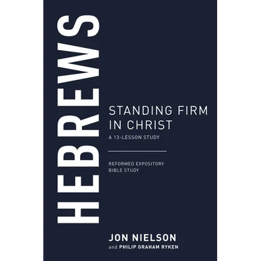 Hebrews: Standing Firm in Christ