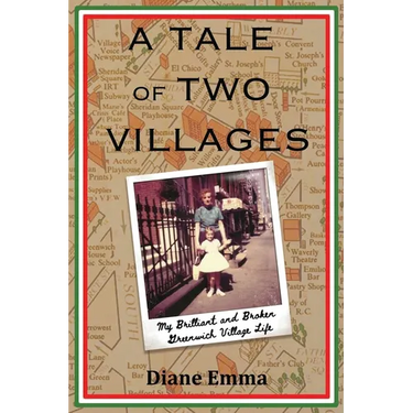A Tale of Two Villages: My Brilliant and Broken Greenwich Village Life