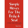 Simple Moves For The Body & Soul