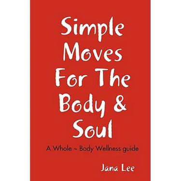 Simple Moves For The Body & Soul