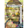 Disruptive Witness: Speaking Truth in a Distracted Age