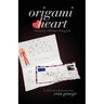Origami Heart: Poems by a Woman Doing Life