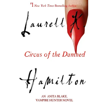 Circus of the Damned: An Anita Blake, Vampire Hunter Novel