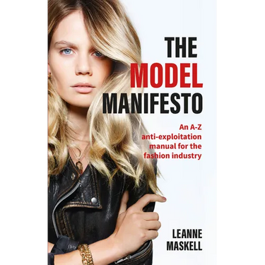 The Model Manifesto: An A-Z anti-exploitation manual for the fashion industry