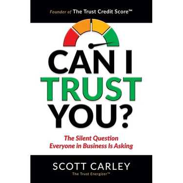 Can I Trust You? The Silent Question Everyone In Business Is Asking