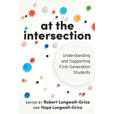 At the Intersection: Understanding and Supporting First-Generation Students