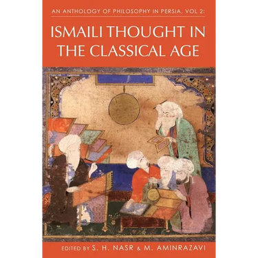 An Anthology of Philosophy in Persia, Vol. 2: Ismaili Thought in the Classical Age