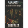 Parasite; The True Story of the Zombie Apocalypse